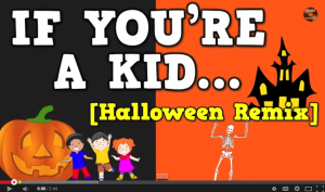 If You’re a Kid {Halloween Version}